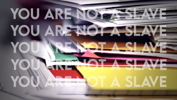 You Are Not A Slave, A Meditation