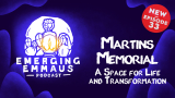 Emerging Emmaus - Martins Memorial