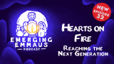 Emerging Emmaus - Hearts on Fire