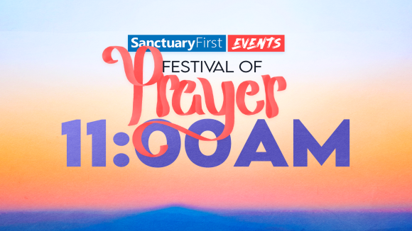 Festival of Prayer - 11AM