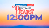 Festival of Prayer - 12PM