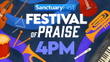 Festival of Praise - 4PM