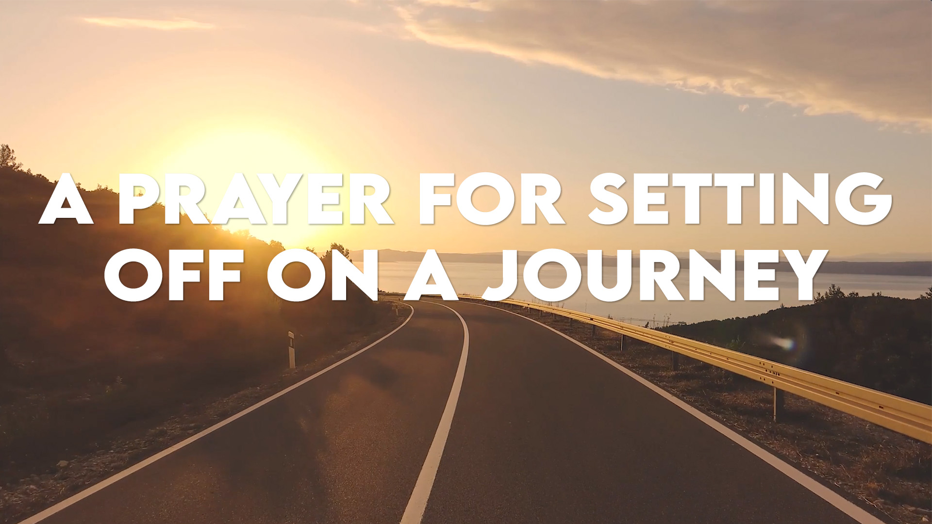  A Prayer For  A Journey
