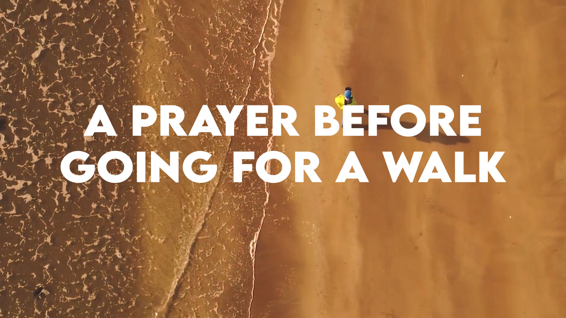 A Prayer Before A Walk