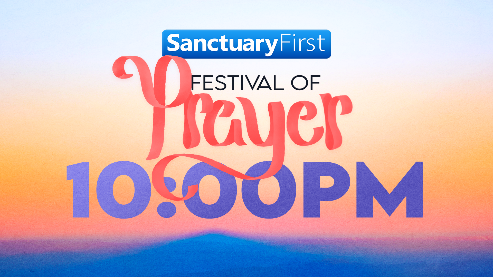 24hr Festival of Prayer - 10PM