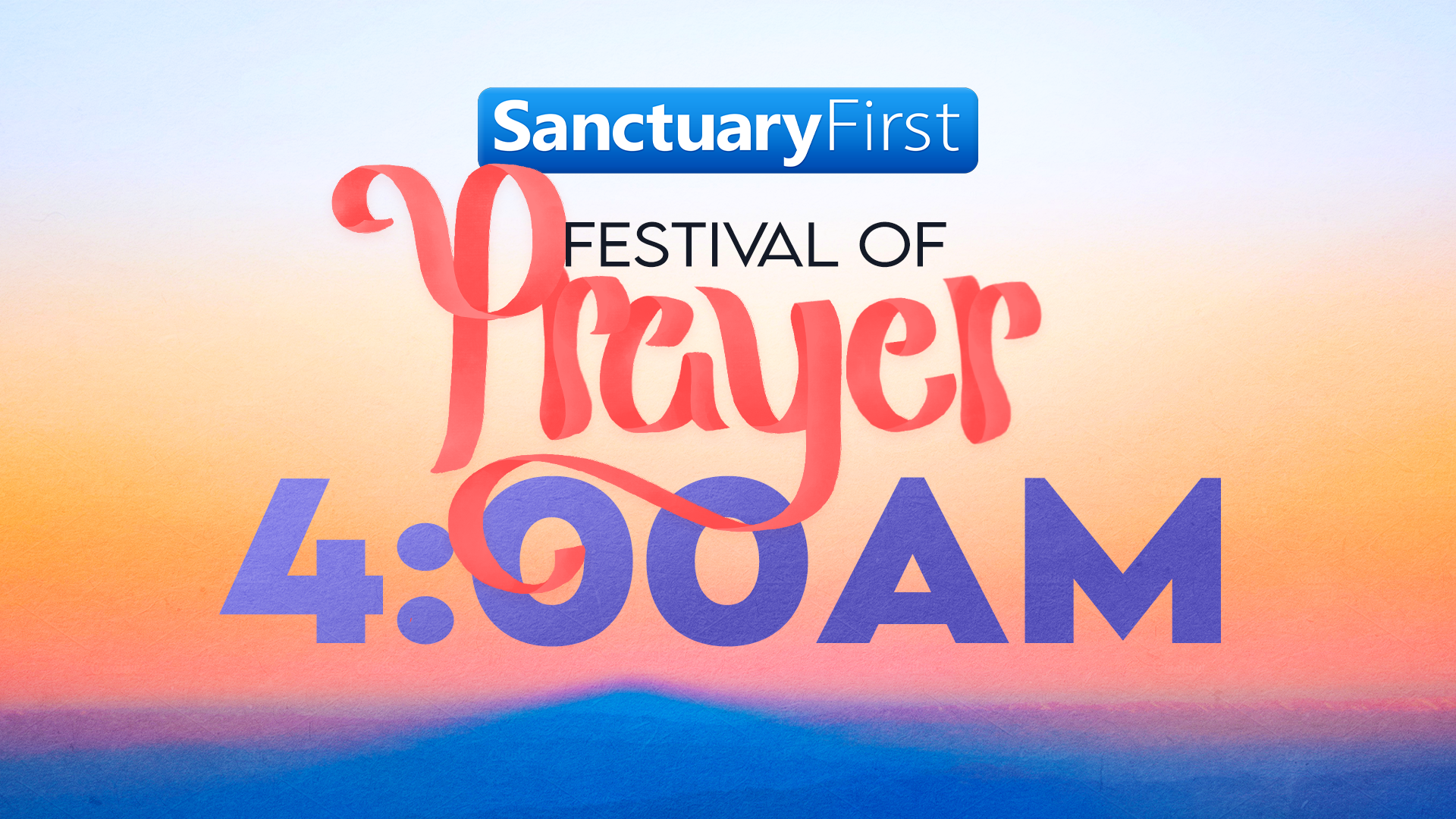 24hr Festival of Prayer - 4AM
