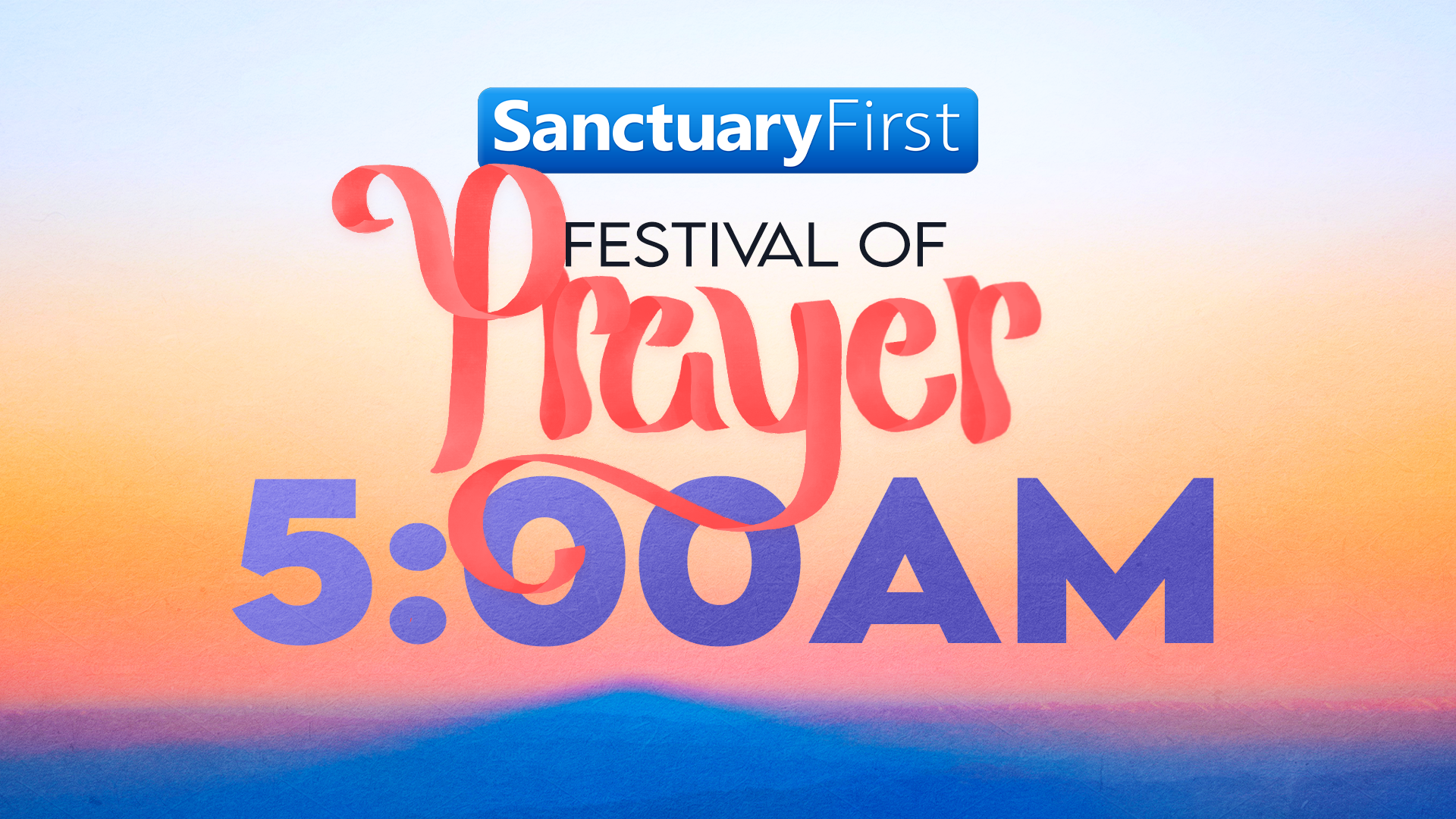 24hr Festival of Prayer - 5AM