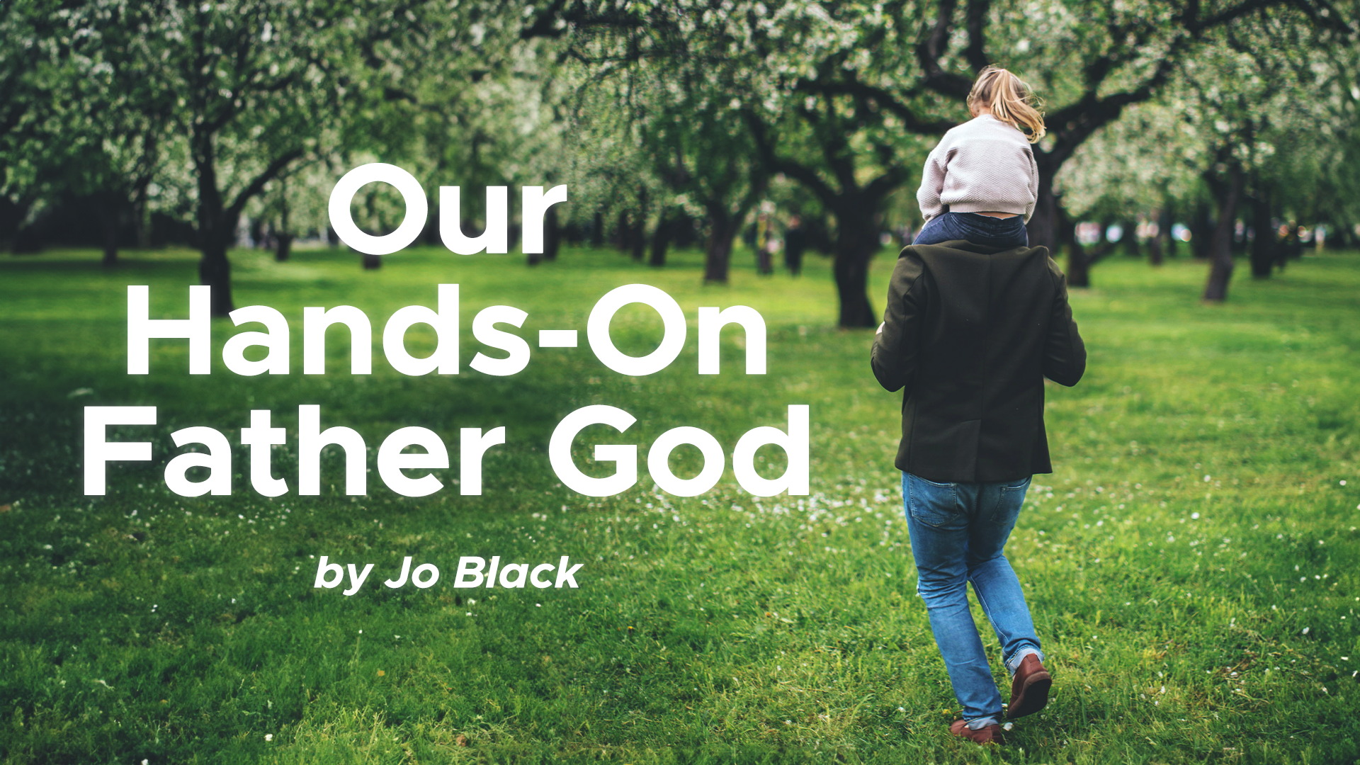 Our Hands-On Father God
